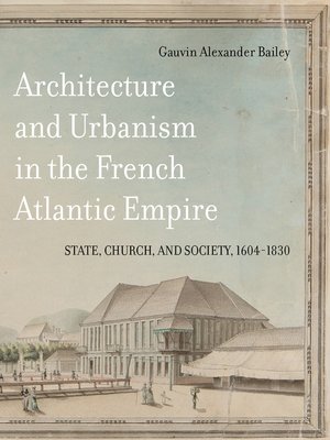 cover image of Architecture and Urbanism in the French Atlantic Empire